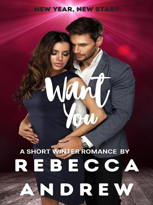 Title details for Want You by Rebecca Andrew - Available